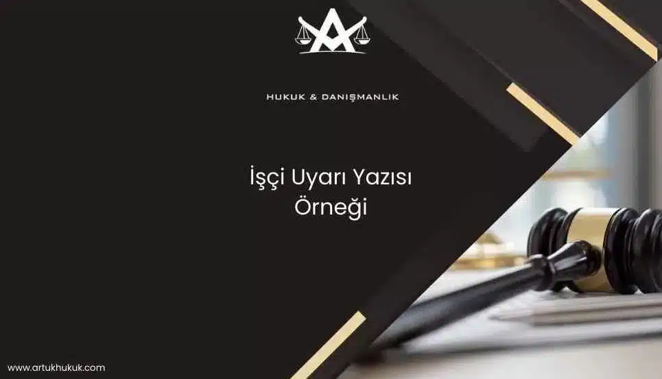 işçi uyarı yazısı örneği